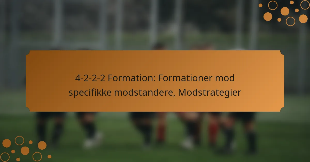 4-2-2-2 Formation: Formationer mod specifikke modstandere, Modstrategier