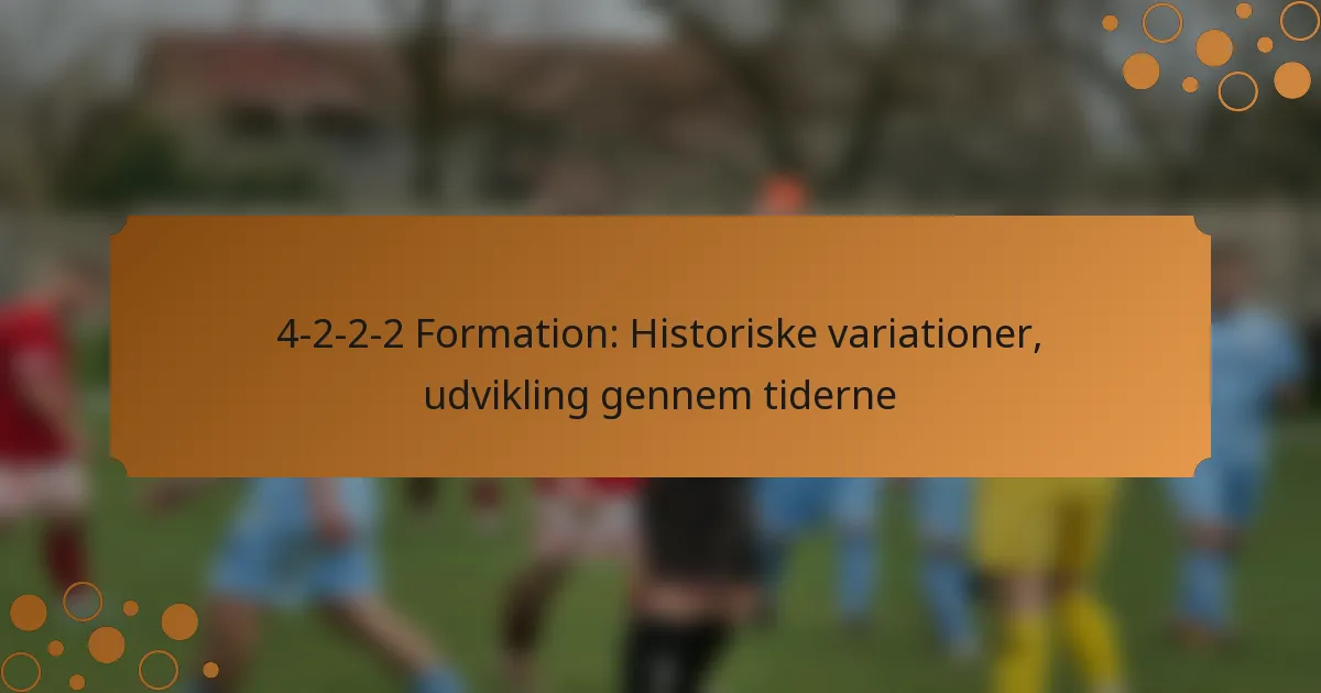 4-2-2-2 Formation: Historiske variationer, udvikling gennem tiderne