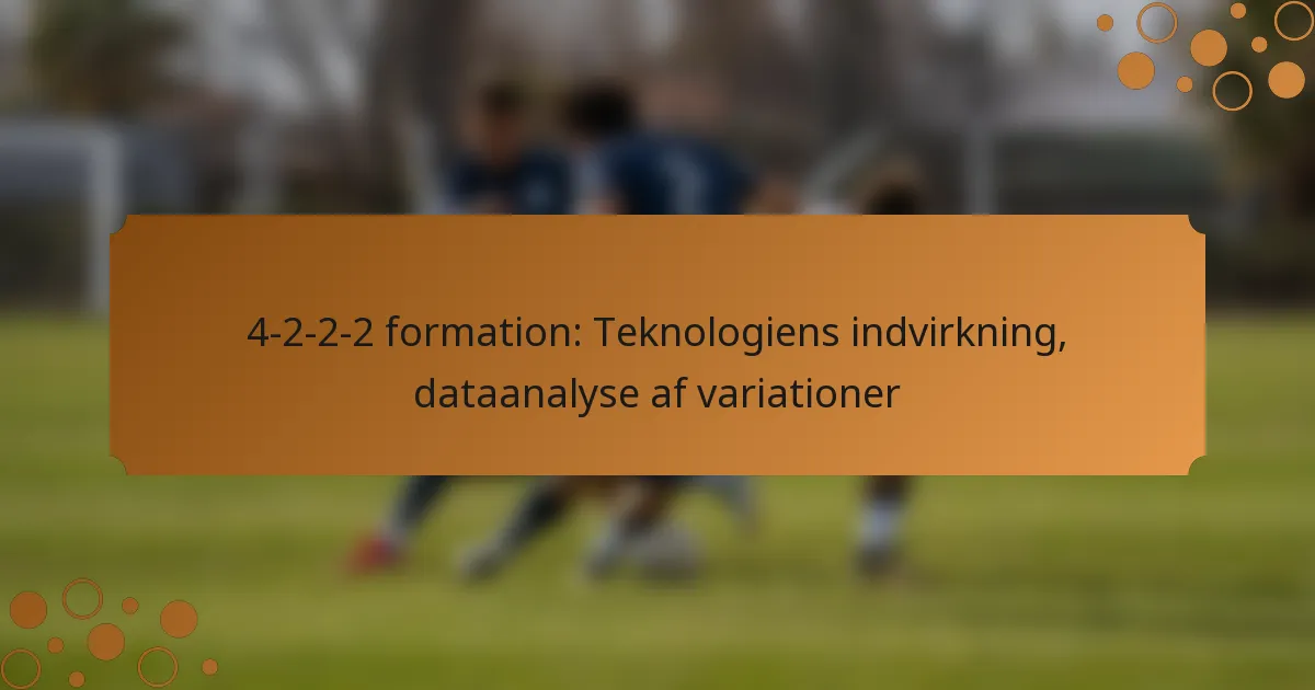 4-2-2-2 formation: Teknologiens indvirkning, dataanalyse af variationer