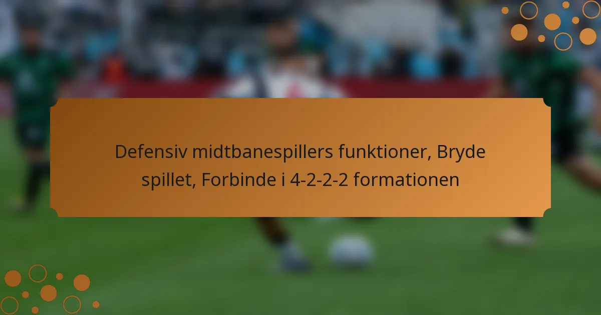Defensiv midtbanespillers funktioner, Bryde spillet, Forbinde i 4-2-2-2 formationen