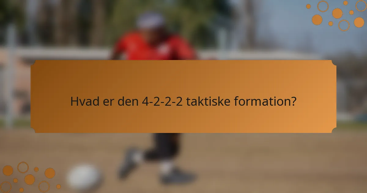 Hvad er den 4-2-2-2 taktiske formation?
