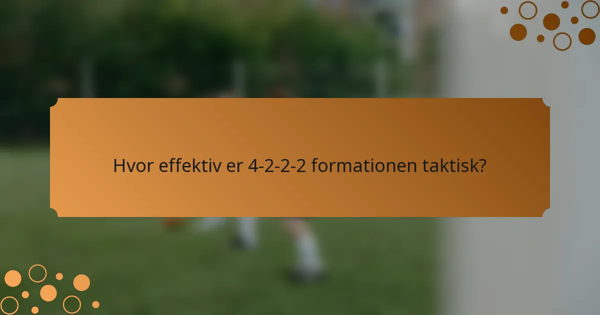 Hvor effektiv er 4-2-2-2 formationen taktisk?