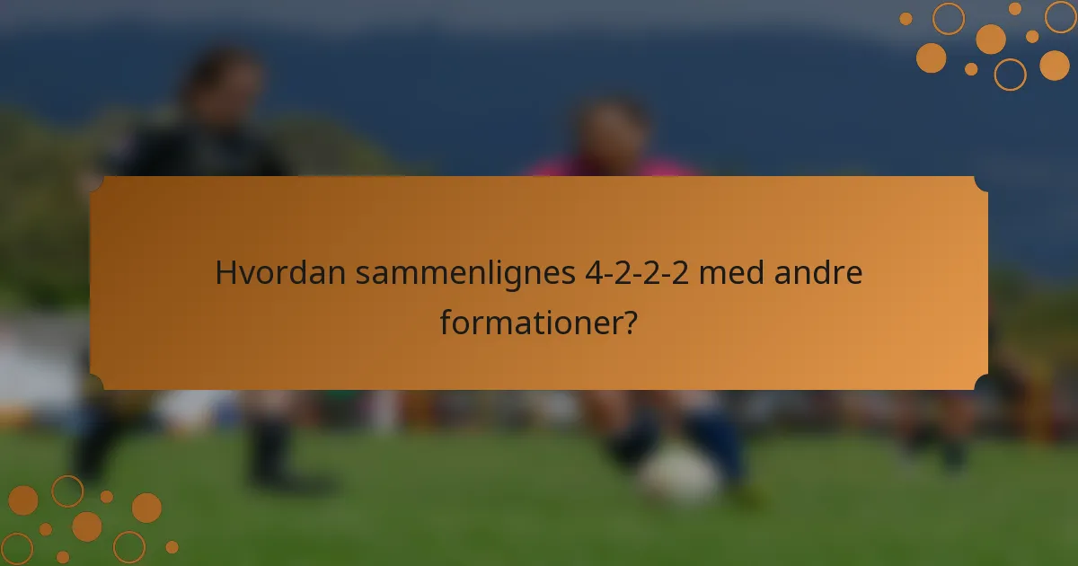 Hvordan sammenlignes 4-2-2-2 med andre formationer?